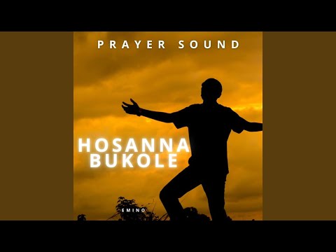 Hosanna Bukole Prayer Sound
