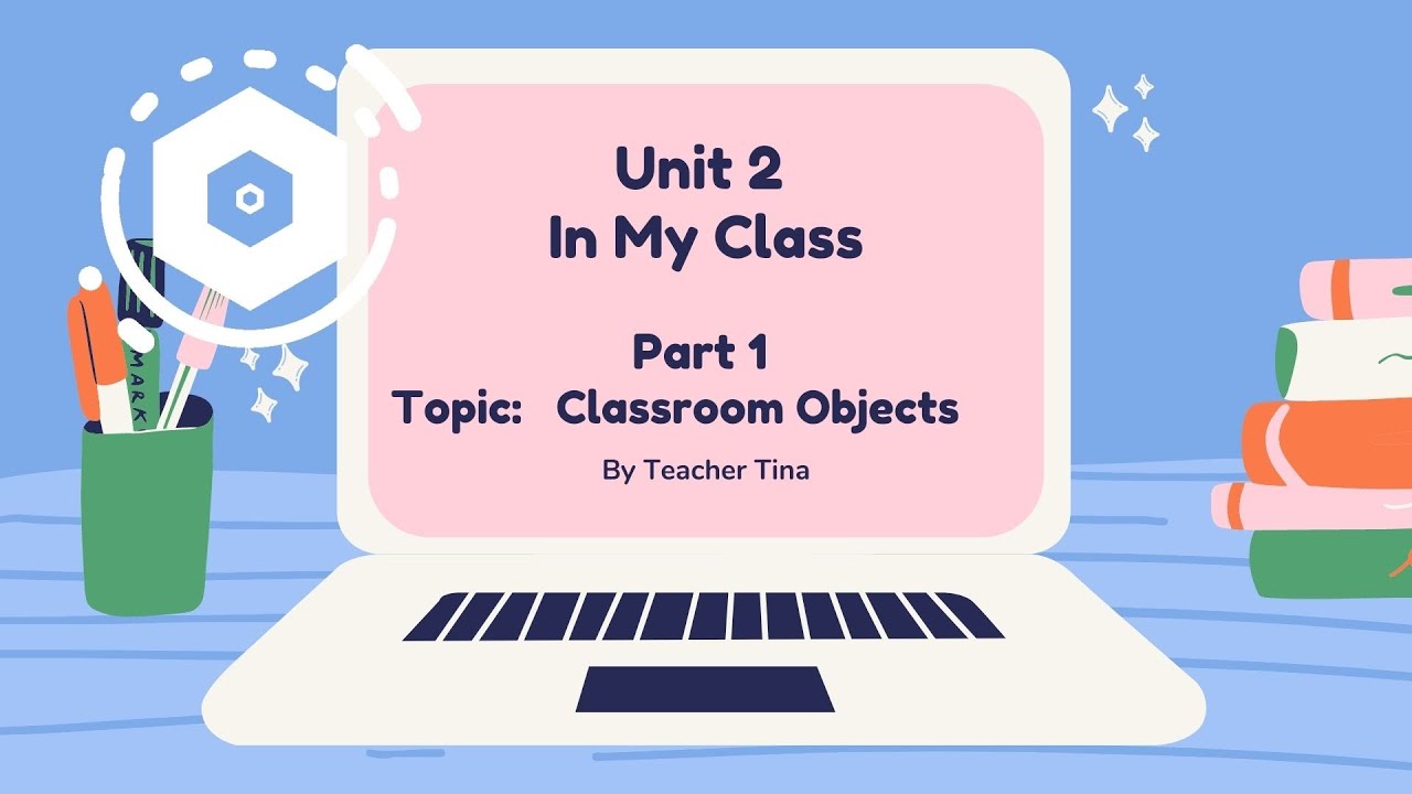 Ep. 5 Unit 2 In My Class:  “Classroom Objects”
