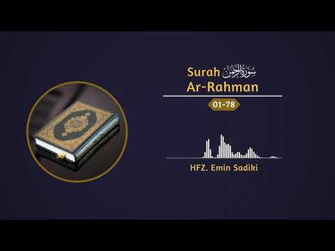 HFZ. Emin Sadiki –  Surah Ar-Rahman(01-78)