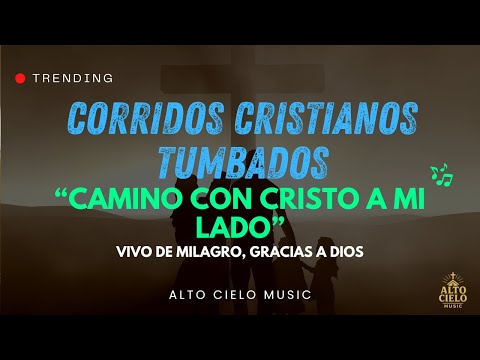 Camino Con Cristo A Mi Lado ✝️ Corrido Cristiano Tumbado 2025 | Alto Cielo Music
