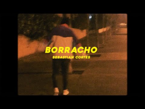 Sebastián Cortés - Borrracho (Video Oficial)