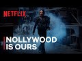 Nollywood Is Ours Netflix Naija