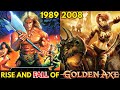 Rise And Fall Of Golden Axe Franchise All 6 Golden Axe Games Explored In Detail