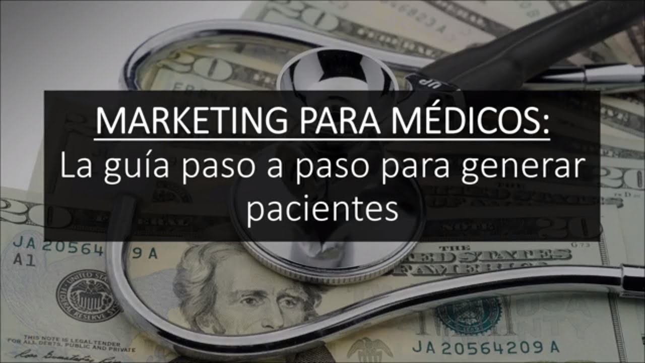 Marketing Para Medicos: Estrategia Paso a Paso