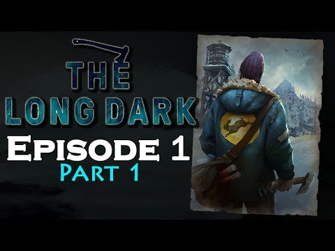 The Long Dark | Wintermute | Episode One | Part 1