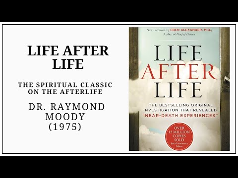 Life after Life (1975) Dr Raymond Moody
