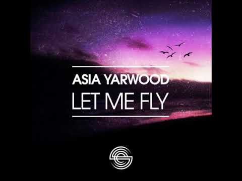 Asia Yarwood - Let Me Fly (Soulfuledge Remix)