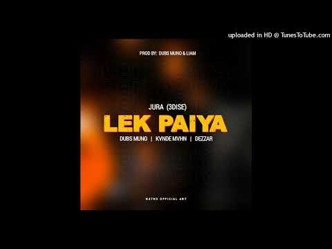 ..LEK PAIYA.(2024 Official Audio) -Jura (3Dise) Ft. Dubs Muno x Kvnde Mvhn & Dezzar (Muffin Records)