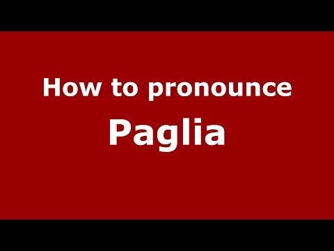 How to pronounce Paglia