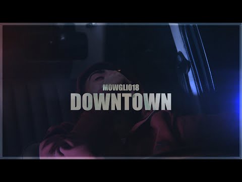Mowgli018 - DOWNTOWN (Official Video)