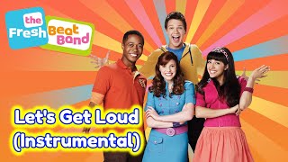 The Fresh Beat Band: Let&#39;s Get Loud (Instrumental)