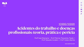 #02 | Acidentes do trabalho e doenças profissionais: teoria, prática e perícia