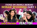 Types Of People During Indian Weddings PART 2 REACTION | Ashish Chanchlani | REACTION | ACHA SORRY |