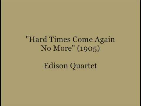"Hard Times Come Again No More" (1905) - Edison Quartet