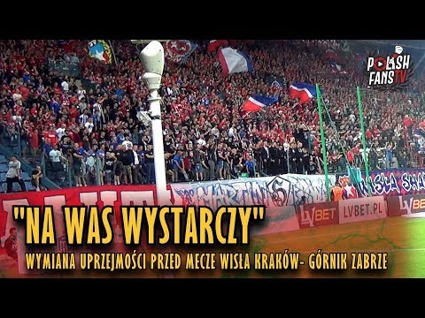 "NA WAS WYSTARCZY" uprzejmości przed meczem Wisła Kraków - Górnik Zabrze (25.08.2018 r.)