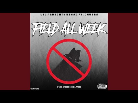 FieldAllWeek (feat. Chubbs)
