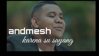 Download lagu andmesh karena su sayang mp3