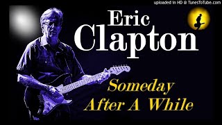 Eric Clapton - Someday After Awhile [Live] (Kostas A~171)