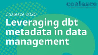 Leveraging dbt metadata in data management