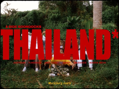THAILAND - A Side Boondocks ft. JustRaw (Official Music Video)
