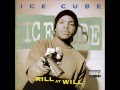 07. Ice Cube - I Gotta Say What Up!!!