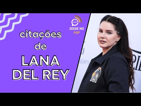 Vídeo: Frases Lana Del Rey: perguntas e respostas