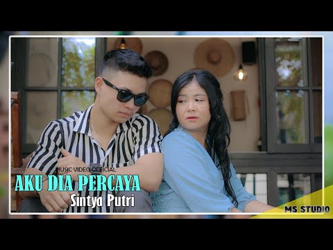 Aku Dia Percaya * SINTYA PUTRI * MV Official