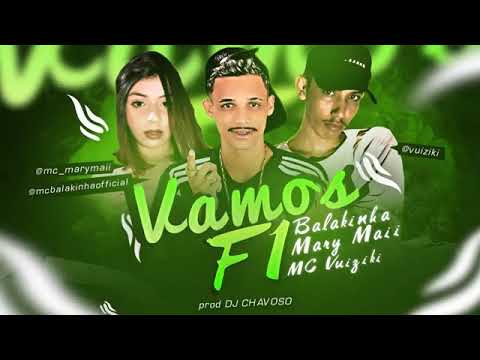 MC BALAKINHA E VUIZIKI E MARY MAII - VAMOS F1 ( REMIX BREGA FUNK )