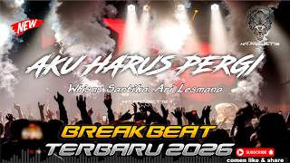 Download lagu DJ AKU HARUS PERGI BREAKBEAT VIRAL TERBARU WHISNU SANTIKA, ARI LESMANA 2026 BOOTLEG HM PROJECT72 mp3