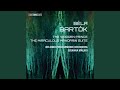 The Miraculous Mandarin Suite, Op. 19, Sz. 73: VI. The Girl Begins to Dance for the Mandarin
