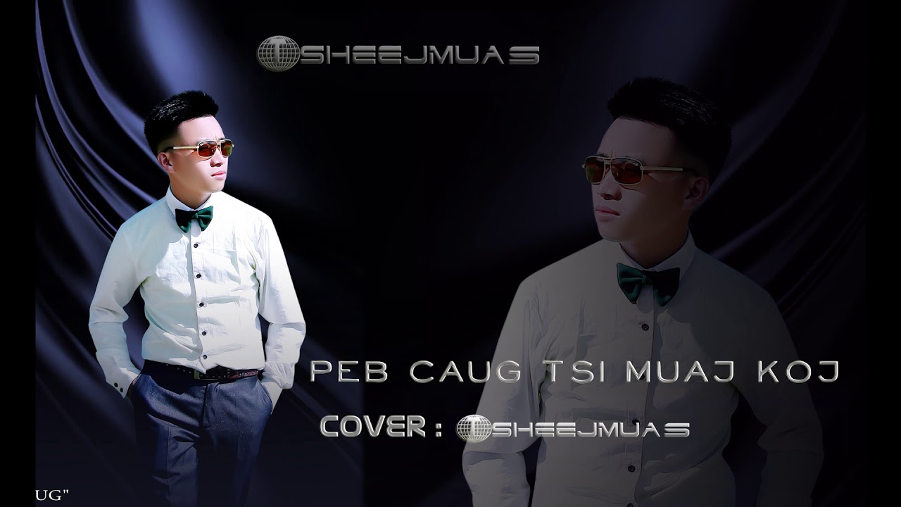 Peb Caug Tsi Muaj Koj { Ntuj Moua } COVER : Tsheej Moua