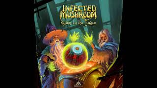 Infected Mushroom   Return To The Sauce CONTINUOUS MIX ᴴᴰ