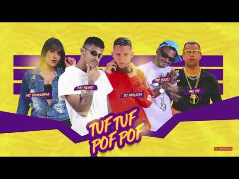 MC REINO, MC BABU, DJ MALICIA, MC THAISINHA, MC PR - TUF TUF POF POF