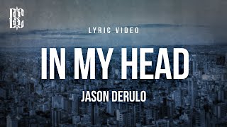 Download lagu Jason Derulo - In My Head | Lyrics mp3