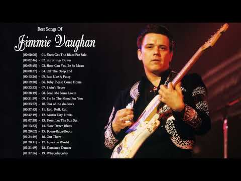 Jimmie Vaughan | Top 20 Best Songs Of Jimmie Vaughan | Jimmie Vaughan Greatest Hits Full Album