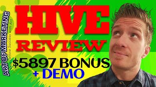 Hive Review, Demo, $5897 Bonus, Hive App Review