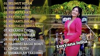 Download lagu Lusyana Jelita 'SELIMUT HITAM' Full Album 2023 l SEBUAH JANJI mp3