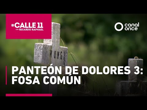 #Calle11 - Dolores Pantheon 3: Mass Grave (08/15/2025)