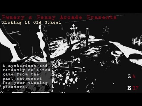 Pwnery's Penny Arcade - Kicking It Old School - Season 4 Episode 17