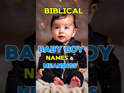 Biblical Baby Boy Names and their Meanings #names #baby #godbibleandme