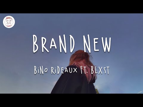 Bino Rideaux x Blxst - Brand New (Lyric Video)