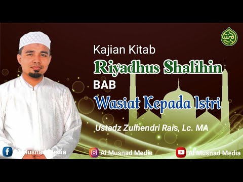 Study of the Book Riyadhus Shalihin CHAPTER Will to Children and Wives - Ustadz Zulhendri Rais, L...