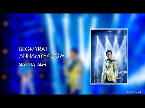 Begmyrat Annamyradow - Sesini eşitsem | Konsert