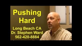 Pushing Hard | Long Beach | 562-420-8884 | Seeking Approval