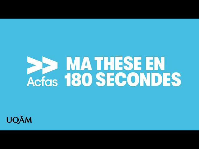 Ma thèse en 180 secondes – Finale UQAM 2021