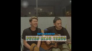 Download lagu Putus Atau Terus - Judika || Cover Raffa Aldiansyah ( Musik Video Lirik ) mp3