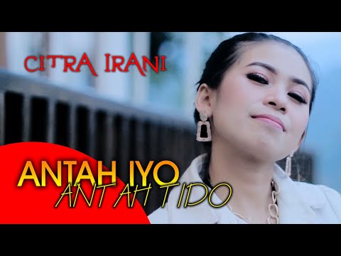 Lagu Minang Terbaru | Citra Irani - Antah Iyo Antah Tido Cipt:AlKAWI (Official Music Video)