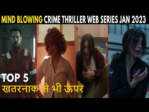 Top 5 Mind Blowing Crime,Thriller Hindi Dubbed Web Series January 2023