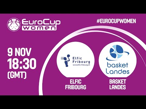Eurocup Women: Elfic Fribourg vs Basket Landes