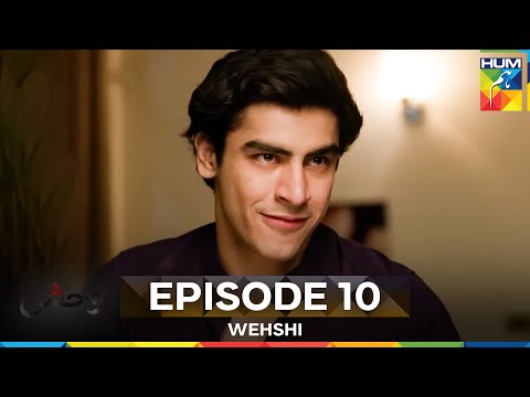 Wehshi Episode 10